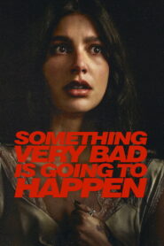Nonton Something Very Bad Is Going to Happen 2026