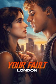 Nonton Your Fault: London 2026