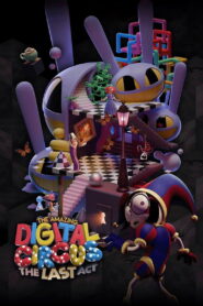 Nonton The Amazing Digital Circus: The Last Act 2026