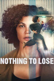 Nonton Nothing to Lose 2026