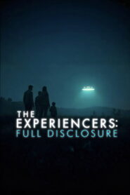 Nonton The Experiencers: Full Disclosure 2026
