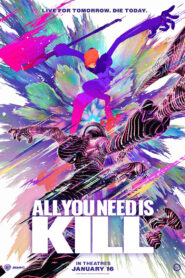 Nonton ALL YOU NEED IS KILL 2025
