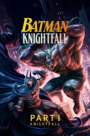 Nonton Batman: Knightfall Part 1: Knightfall 2026