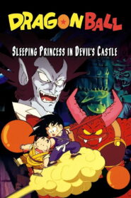 Nonton Dragon Ball: Sleeping Princess in Devil’s Castle 1987
