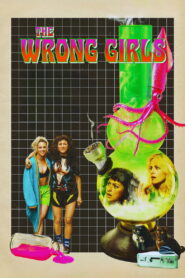 Nonton The Wrong Girls 2026