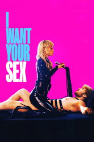 Nonton I Want Your Sex 2026
