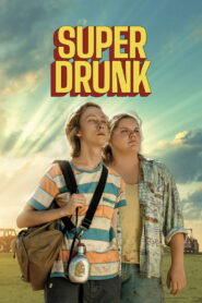 Nonton Super Drunk 2023