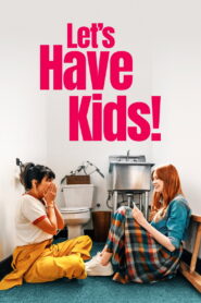 Nonton Let’s Have Kids 2026