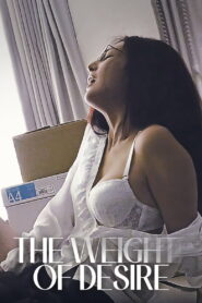 Nonton The Weight Of Desire 2026